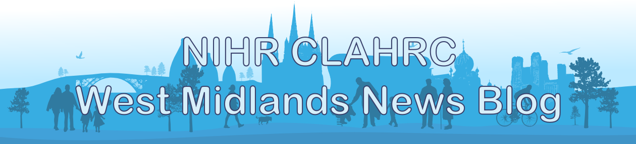 NIHR CLAHRC West Midlands News Blog